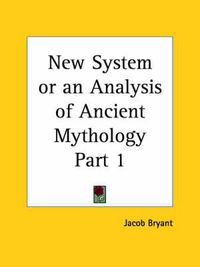 Cover image for New System or an Analysis of Ancient Mythology Vol. 1 (1774)