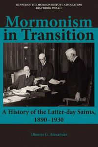 Cover image for Mormonism in Transition: A History of the Latter-Day Saints, 1890-1930, 3rd Ed.