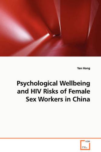 Cover image for Psychological Wellbeing and HIV Risks of Female Sex Workers in China