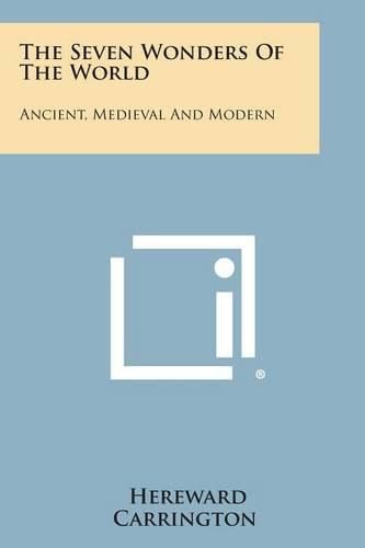 Cover image for The Seven Wonders of the World: Ancient, Medieval and Modern