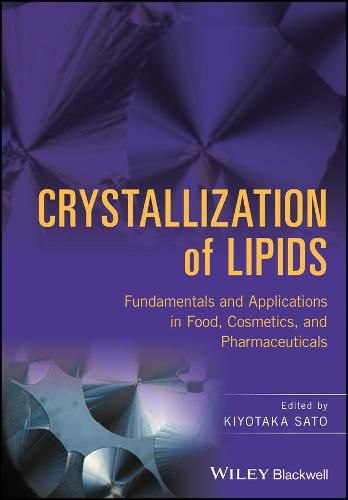 Cover image for Crystallization of Lipids - Fundamentals and Applications in Food, Cosmetics and Pharmaceuticals