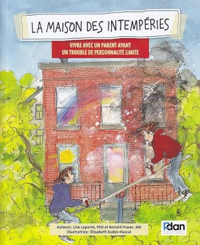 Cover image for La Maison Des Intemperies: Vivre Avec Un Parent Ayant Un Trouble de Personnalite Limite