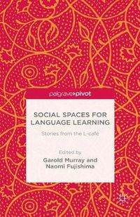 Cover image for Social Spaces for Language Learning: Stories from the L-cafe