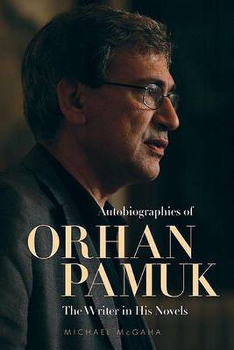 Cover image for Autobiographies of Orhan Pamuk: The Writer in His Novels