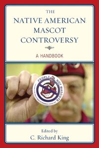 Cover image for The Native American Mascot Controversy: A Handbook