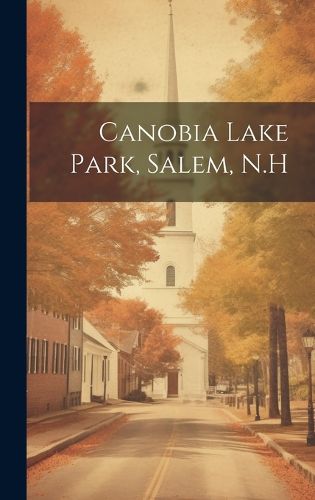 Cover image for Canobia Lake Park, Salem, N.H