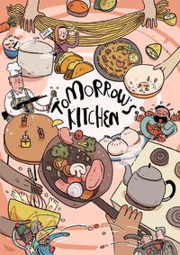 Cover image for Tomorrow's Kitchen: A Graphic Novel Cookbook