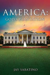 Cover image for America: God's Plantation