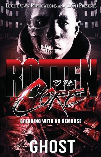 Cover image for Rotten to the Core: Grinding with No Remorse