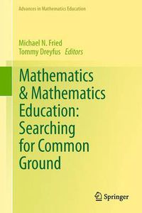 Cover image for Mathematics & Mathematics Education: Searching for Common Ground