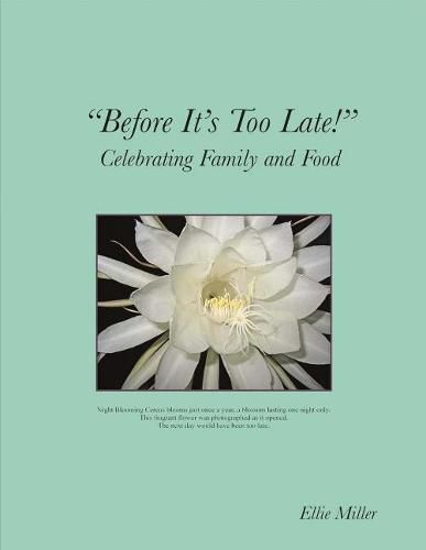 Cover image for Before It's Too Late: Celebrating Family and Food