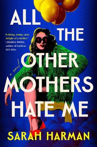 Cover image for All the Other Mothers Hate Me