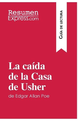 Cover image for La caida de la Casa de Usher de Edgar Allan Poe (Guia de lectura): Resumen y analsis completo