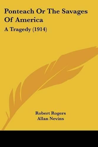 Ponteach or the Savages of America: A Tragedy (1914)