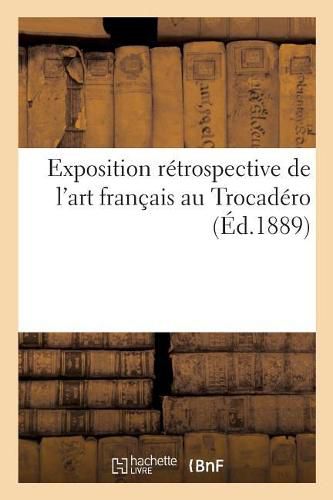 Cover image for Exposition Retrospective de l'Art Francais Au Trocadero