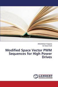 Cover image for Modified Space Vector PWM Sequences for High Power Drives