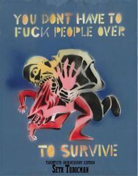Cover image for You Don't Have To Fuck People Over To Survive