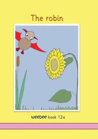 Cover image for The robin: weebee Book 12a