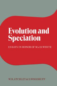 Cover image for Evolution and Speciation: Essays in Honor of M. J. D. White