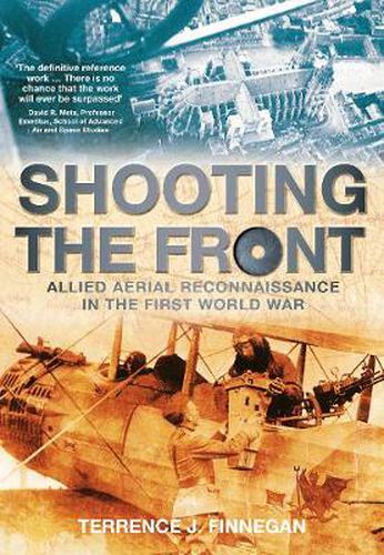 Cover image for Shooting the Front: Allied Aerial Reconnaissance in the First World War