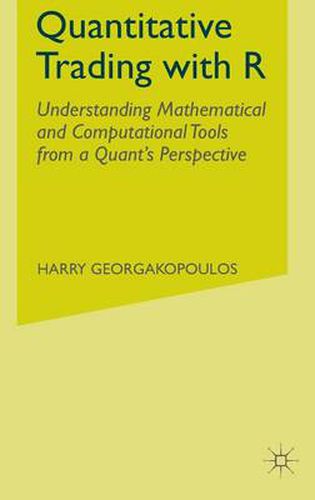 Cover image for Quantitative Trading with R: Understanding Mathematical and Computational Tools from a Quant's Perspective