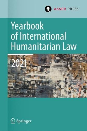 Cover image for Yearbook of International Humanitarian Law, Volume 24 (2021): Cultures of International Humanitarian Law