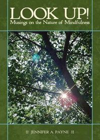 Cover image for Look Up!: Musings on the Nature of Mindfulness