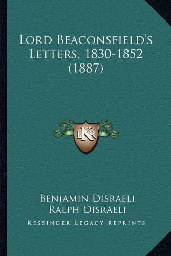 Lord Beaconsfield's Letters, 1830-1852 (1887)