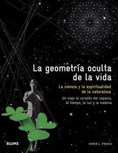 Cover image for La Geometria Oculta de la Vida: La Ciencia y la Espiritualidad de la Naturaleza