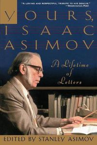 Cover image for Yours, Isaac Asimov: A Life in Letters