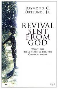 Cover image for Revival sent from God: What The Bible Teaches For The Church Today