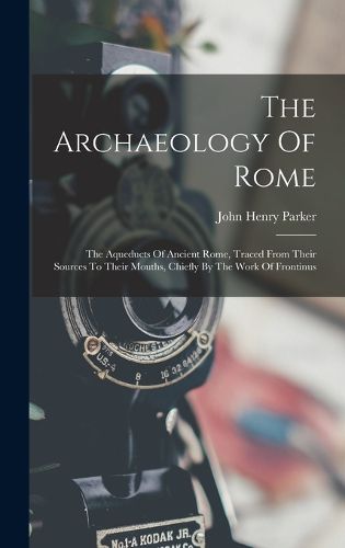 Cover image for The Archaeology Of Rome