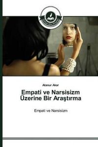 Cover image for Empati ve Narsisizm UEzerine Bir Ara&#351;t&#305;rma