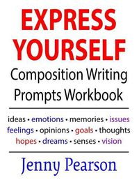 Cover image for Express Yourself Composition Writing Prompts Workbook