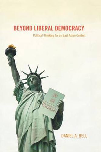 Cover image for Beyond Liberal Democracy: Political Thinking for an East Asian Context