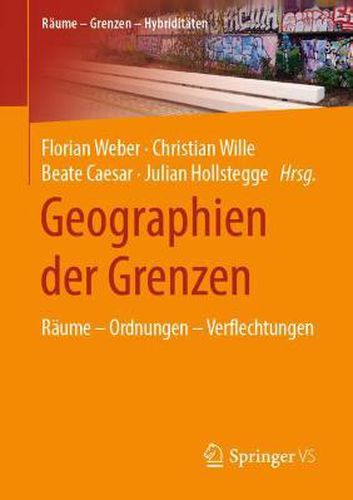 Cover image for Geographien der Grenzen: Raume - Ordnungen - Verflechtungen