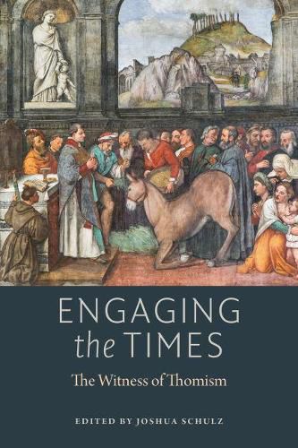 Cover image for Engaging the Times: The Witness of Thomism