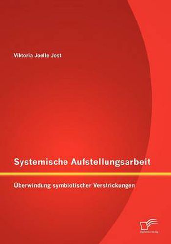 Cover image for Systemische Aufstellungsarbeit: UEberwindung symbiotischer Verstrickungen