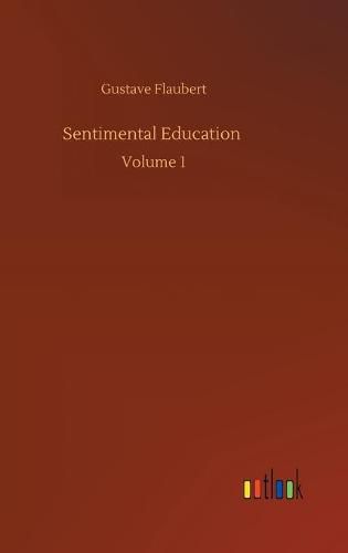 Cover image for Sentimental Education: Volume 1