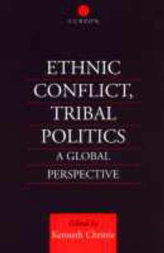 Cover image for Ethnic Conflict, Tribal Politics: A Global Perspective