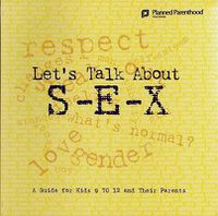 Cover image for Let's Talk About S-E-X: A Guide for Kids 9 to 12 and Their Parents