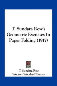 Cover image for T. Sundara Row's Geometric Exercises in Paper Folding (1917)