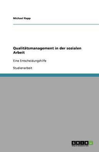 Cover image for Qualitatsmanagement in der sozialen Arbeit: Eine Entscheidungshilfe