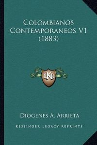 Cover image for Colombianos Contemporaneos V1 (1883)