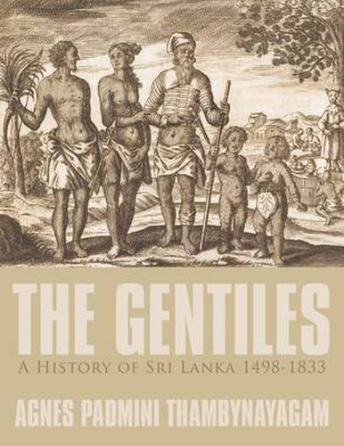 Cover image for The Gentiles, A History of Sri Lanka 1498-1833