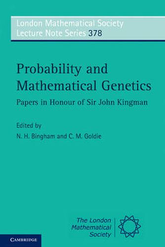 Probability and Mathematical Genetics: Papers in Honour of Sir John Kingman