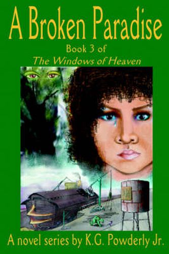 Cover image for A Broken Paradise: Book 3 of The Windows of Heaven