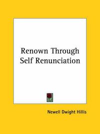 Cover image for Renown Through Self Renunciation