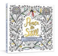 Cover image for Peace, Be Still: A Coloring Book for Rediscovering Rest and Serenity