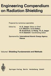 Cover image for Engineering Compendium on Radiation Shielding: Volume I: Shielding Fundamentals and Methods